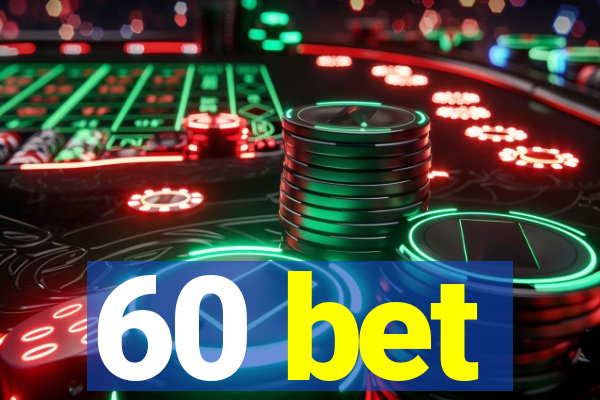 60 bet